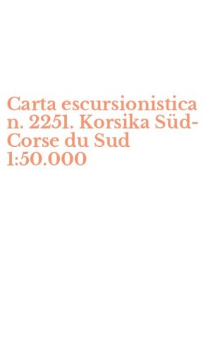 Carta escursionistica n. 2251. Korsika S&uuml;d-Corse du Sud 1:50.000