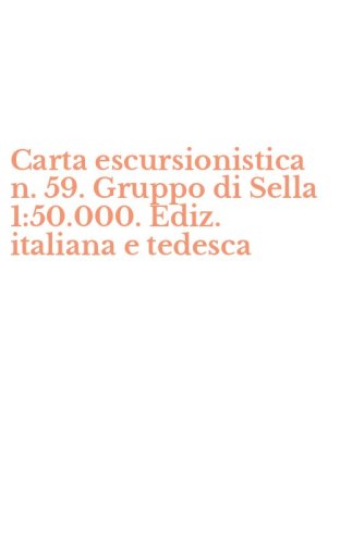 Carta escursionistica n. 59. Gruppo di Sella 1:50.000. Ediz. italiana e tedesca