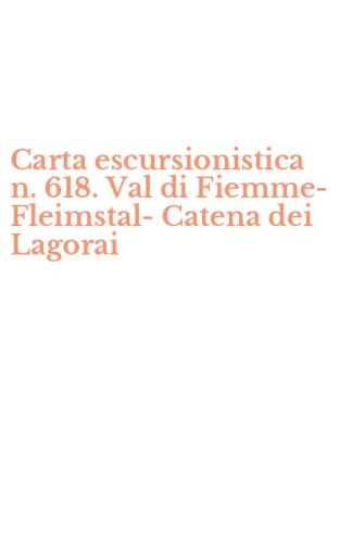Carta escursionistica n. 618. Val di Fiemme-Fleimstal-Catena dei Lagorai