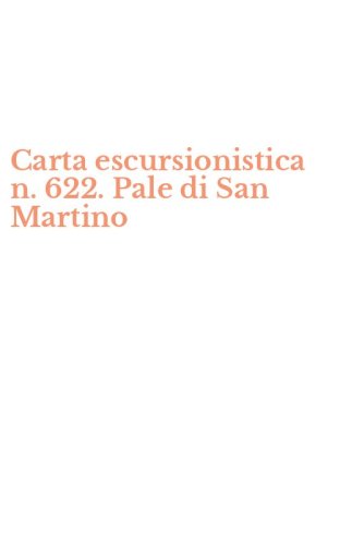 Carta escursionistica n. 622. Pale di San Martino