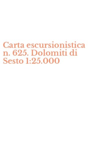 Carta escursionistica n. 625. Dolomiti di Sesto 1:25.000