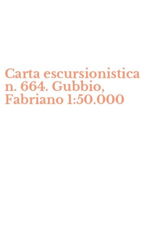 Carta escursionistica n. 664. Gubbio, Fabriano 1:50.000