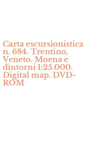 Carta escursionistica n. 684. Trentino, Veneto. Moena e dintorni 1:25.000. Digital map. DVD-ROM