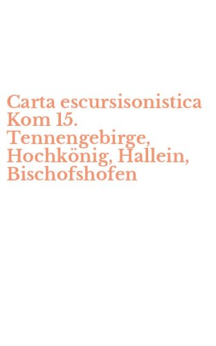 Carta escursisonistica Kom 15. Tennengebirge, Hochk&ouml;nig, Hallein, Bischofshofen