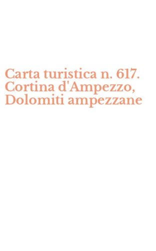 Carta turistica n. 617. Cortina d'Ampezzo, Dolomiti ampezzane