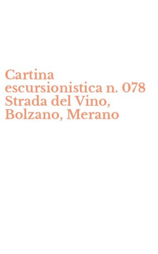 Cartina escursionistica n. 078 Strada del Vino, Bolzano, Merano