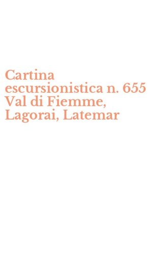Cartina escursionistica n. 655 Val di Fiemme, Lagorai, Latemar