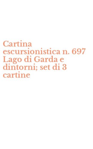 Cartina escursionistica n. 697 Lago di Garda e dintorni; set di 3 cartine