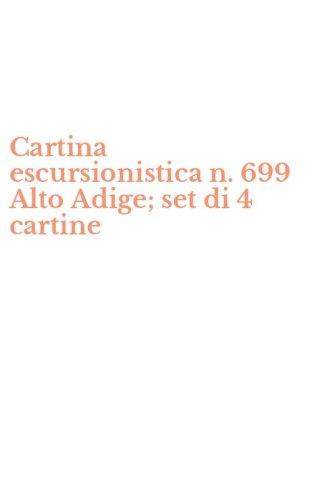Cartina escursionistica n. 699 Alto Adige; set di 4 cartine