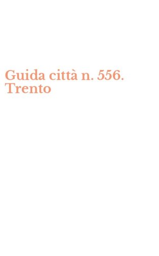 Guida citt&agrave; n. 556. Trento