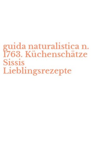 guida naturalistica n. 1763. K&uuml;chensch&auml;tze Sissis Lieblingsrezepte