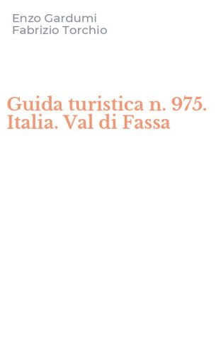 Guida turistica n. 975. Italia. Val di Fassa