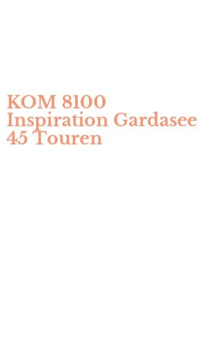 KOM 8100 Inspiration Gardasee 45 Touren