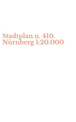 Stadtplan n. 410. N&uuml;rnberg 1:20.000
