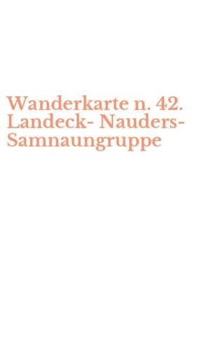 Wanderkarte n. 42. Landeck-Nauders-Samnaungruppe