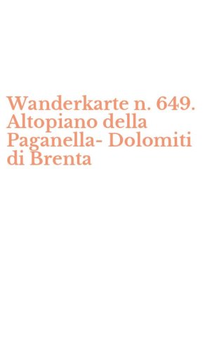 Wanderkarte n. 649. Altopiano della Paganella-Dolomiti di Brenta