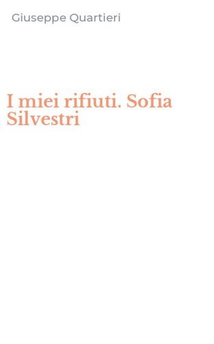 I miei rifiuti. Sofia Silvestri