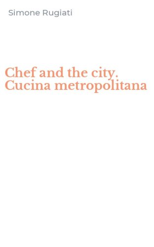Chef and the city. Cucina metropolitana