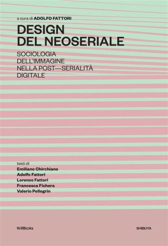 Design del neoseriale. Sociologia dell'immagine nella post-serialit&agrave; digitale