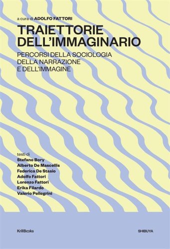 Traiettorie dell'immaginario. Percorsi della sociologia della narrazione e dell'immagine