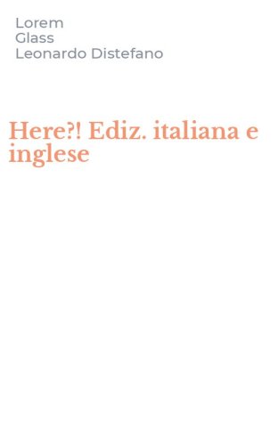 Here?! Ediz. italiana e inglese