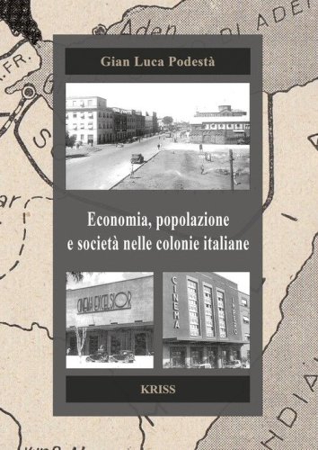 Economia, popolazione e societ&agrave; nelle colonie italiane