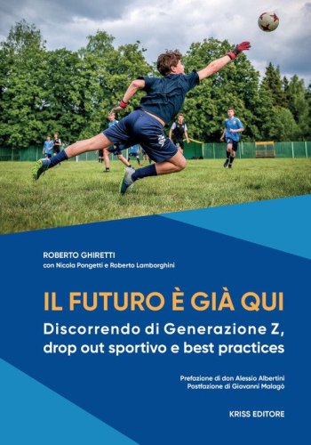 Il futuro &egrave; gi&agrave; qui. Discorrendo di Generazione Z, drop out sportivo e best practices