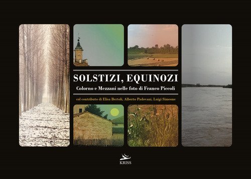 Solstizi, equinozi. Colorno e Mezzani nelle foto di Franco Piccoli