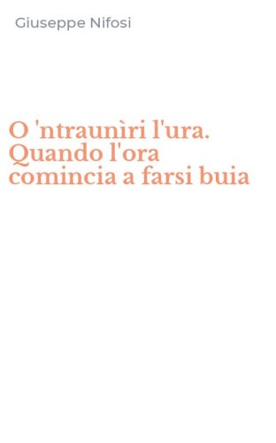 O 'ntraun&igrave;ri l'ura. Quando l'ora comincia a farsi buia