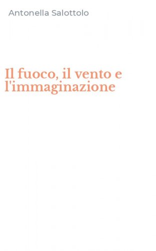 Il fuoco, il vento e l'immaginazione
