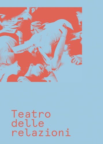 Teatro delle relazioni. Ediz. italiana e inglese