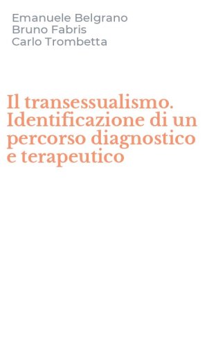 Il transessualismo. Identificazione di un percorso diagnostico e terapeutico