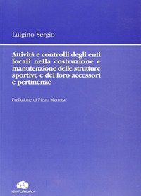 Attivit&agrave; e controlli degli enti locali nella costruzione e manutenzione delle strutture sportive e dei loro accessori e pertinenze