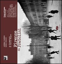 Firenze di Pratolini. Un documentario di Cecilia Mangini