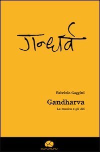 Gandharva. La musica e gli d&egrave;i