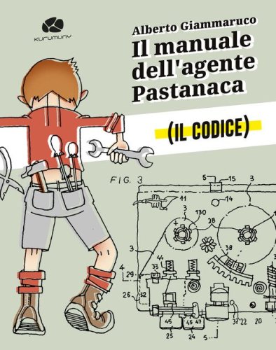 Il manuale dell'agente Pastanaca. Il codice