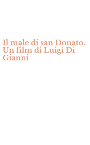 Il male di san Donato. Un film di Luigi Di Gianni