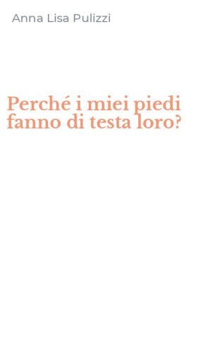 Perch&eacute; i miei piedi fanno di testa loro?