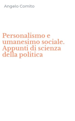 Personalismo e umanesimo sociale. Appunti di scienza della politica