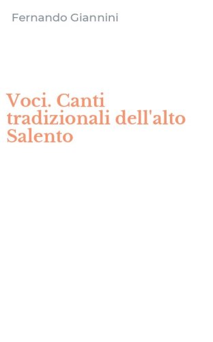 Voci. Canti tradizionali dell'alto Salento