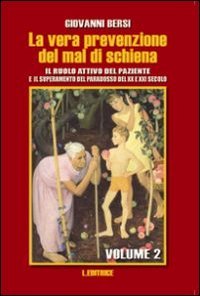 La vera prevenzione del mal di schiena. Il ruolo attivo del paziente e il superamento del paradosso del XX e XXI secolo