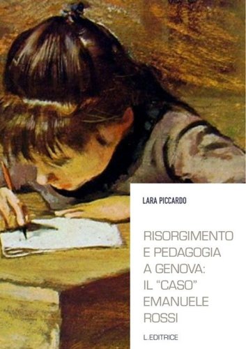 Risorgimento e pedagogia a Genova. Il &laquo;caso&raquo; Emanuele Rossi