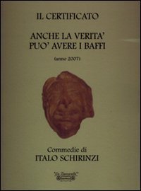 Commedie: Il certificato-Anche la verit&agrave; pu&ograve; avere i baffi