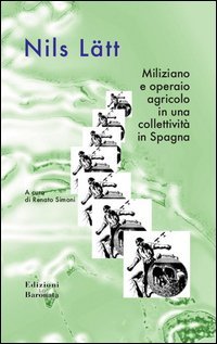 Miliziano e operaio agricolo in una collettivit&agrave; in Spagna