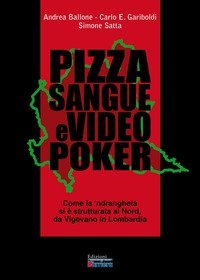Pizza sangue e videopoker. Come la 'ndrangheta si &egrave; strutturata al Nord, da Vigevano in Lombardia