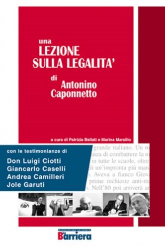 Una lezione sulla legalit&agrave; di Antonino Caponnetto