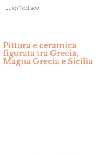 Pittura e ceramica figurata tra Grecia, Magna Grecia e Sicilia