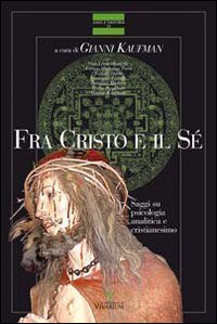 Fra Cristo e il s&eacute;. Saggi di psicologia analitica e cristianesimo
