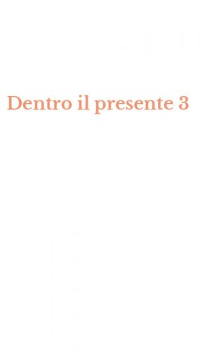 Dentro il presente 3