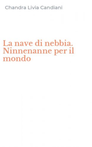 La nave di nebbia. Ninnenanne per il mondo